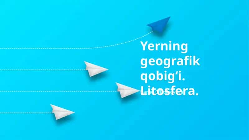Yerning geografik qobig‘i. Litosfera 1