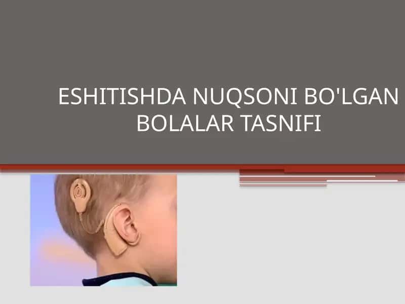 ESHITISHDA NUQSONI BO'LGAN BOLALAR TASNIFI 1