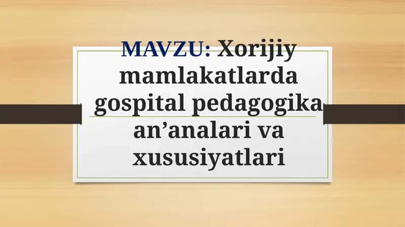 Xorijiy mamlakatlarda gospital pedagogika an’analari va xususiyatlari 1