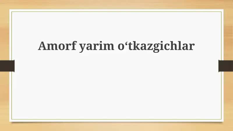 Amorf yarimo'tkazgichlar 1