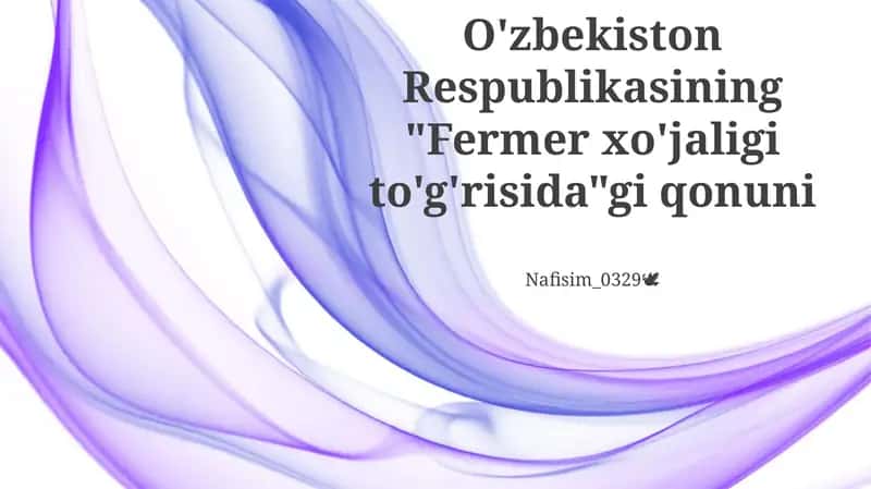 O'zbekiston Respublikasining "Fermer xo'jaligi to'g'risida"gi qonuni 1