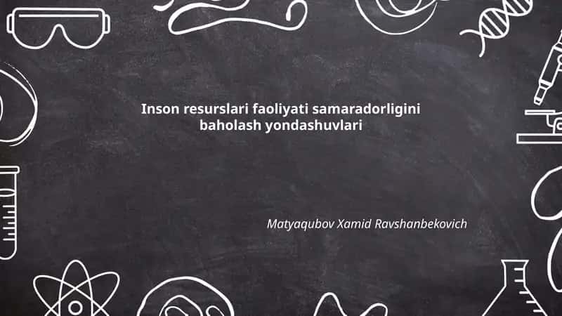 Inson resurslari faoliyati samaradorligini baholash yondashuvlari 1