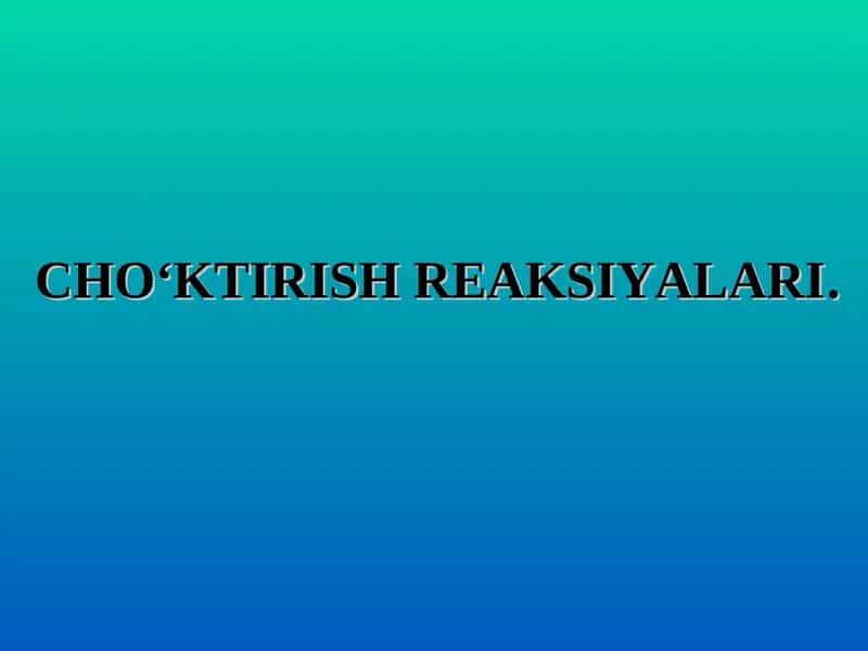 Cho‘ktirish reaksiyalari 1