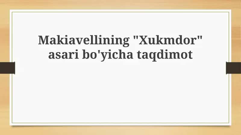 Makiavellining "Xukmdor" asaribo'yichataqdimot 1
