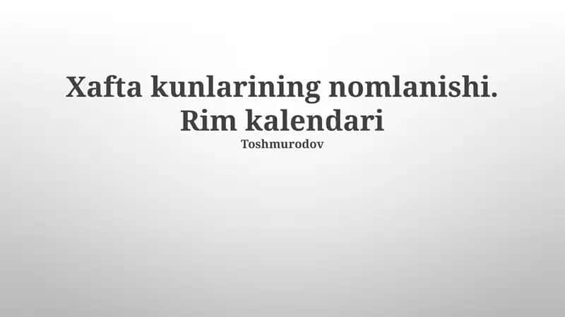 Hafta kunlarining nomlanishi. Rim kalendari 1