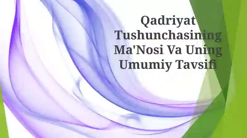 Qadriyat Tushunchasining Ma'Nosi Va Uning Umumiy Tavsifi