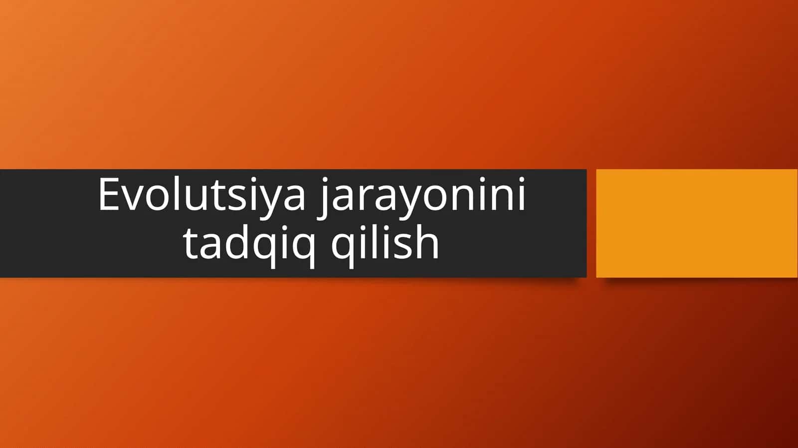 Evolutsiya jarayonini tadqiq qilish 1