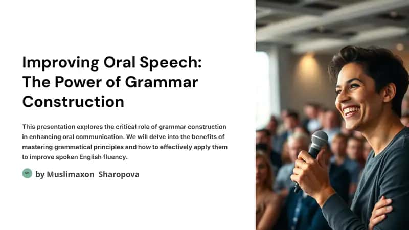 Improving Oral Speech: The Power of Grammar Construction 1