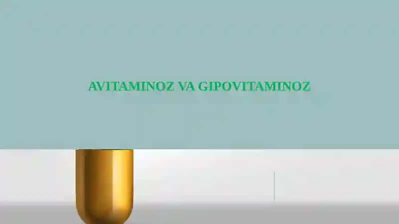 AVITAMINOZ VA GIPOVITAMINOZ