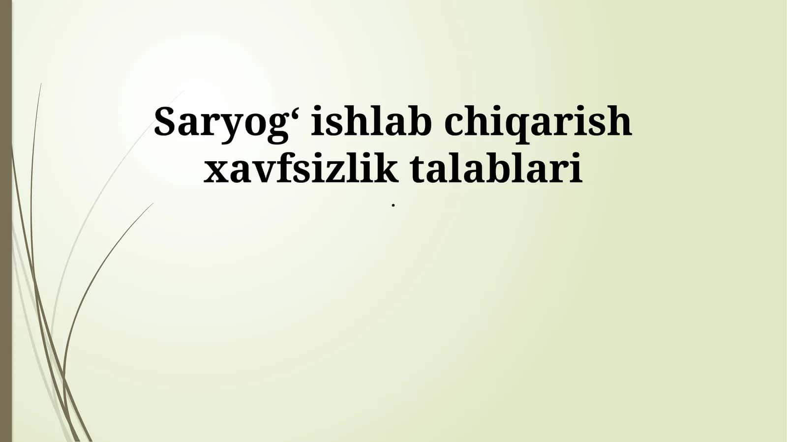 Saryogʻ ishlab chiqarish xavfsizlik talablari 1