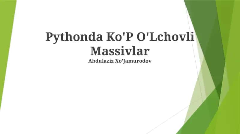 Pythonda Ko'P O'Lchovli Massivlar 1