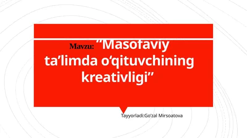“Masofaviy ta’limda o‘qituvchining kreativligi” 1