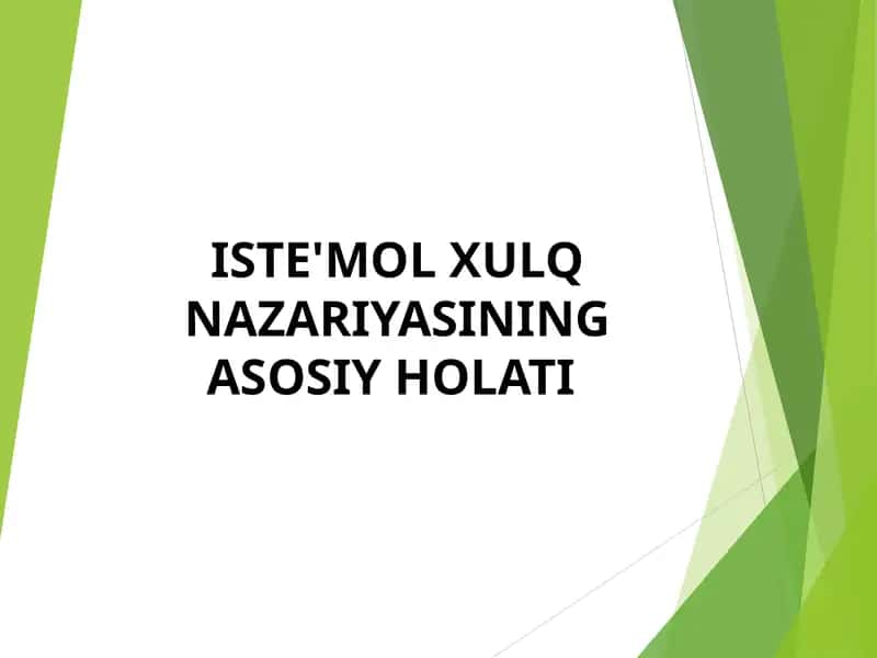 ISTE'MOL XULQ NAZARIYASINING ASOSIY HOLATI 1