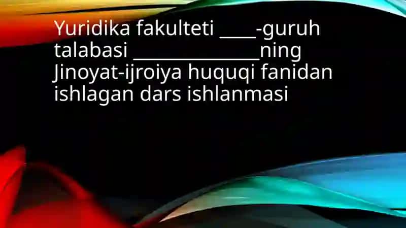 Mahkumnining Jinoyat-ijroiyahuquqi fani dan ishlangan dars