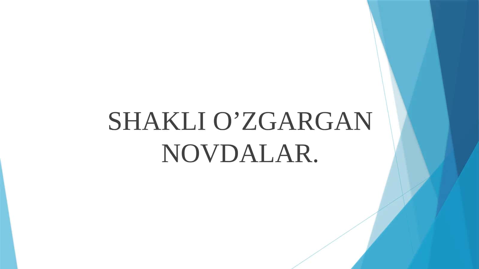 SHAKLIO’ZGARGANNOVDALAR 1