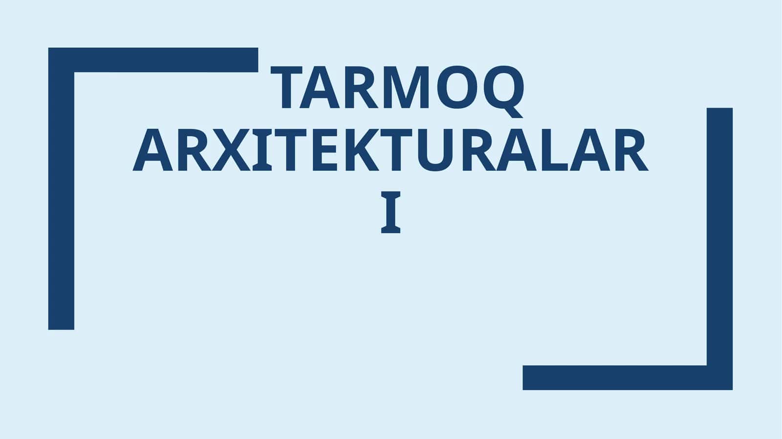 Tarmoq arxitekturalari 1