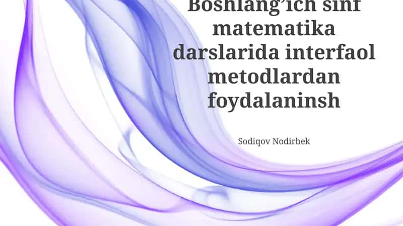 Boshlang’ich sinf matematika darslarida interfaol metodlardan foydalaninsh 1