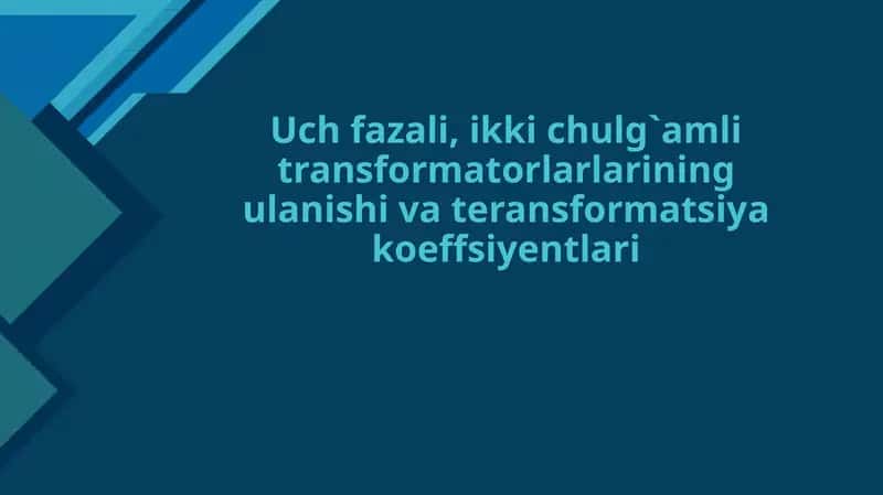 Uchfazali, ikkichulg`amli transformatorlarlarining ulanishi va transformatsiya koeffsiyentlari 1