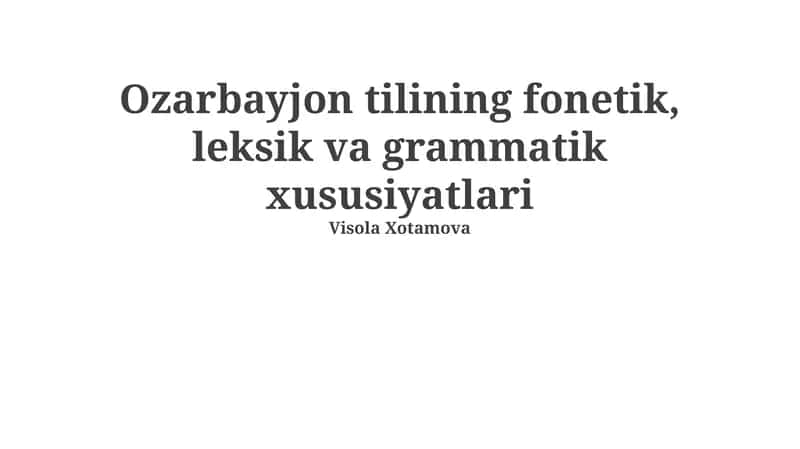 Ozarbayjon tilining fonetik, leksik va grammatik xususiyatlari 1