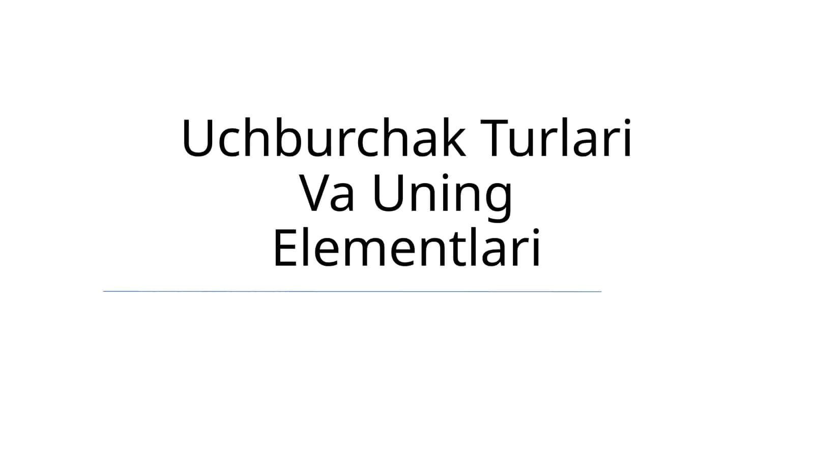 Uchburchak Turlari Va Uning Elementlari 1
