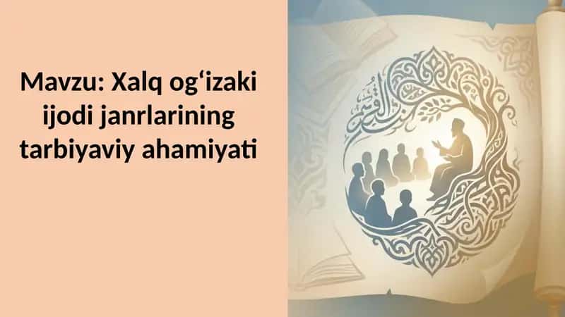 Xalq ogʻizaki ijodi janrlarining tarbiyaviy ahamiyati 1