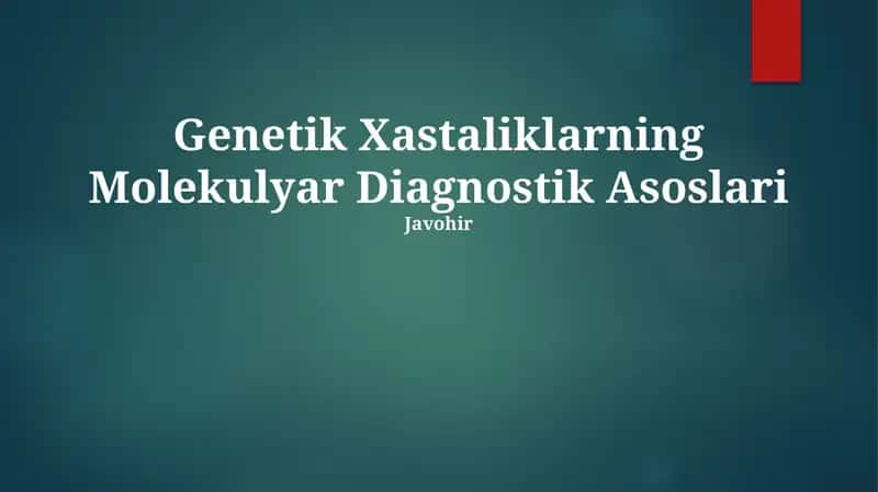 Genetik Xastaliklarning Molekulyar Diagnostik Asoslari 1