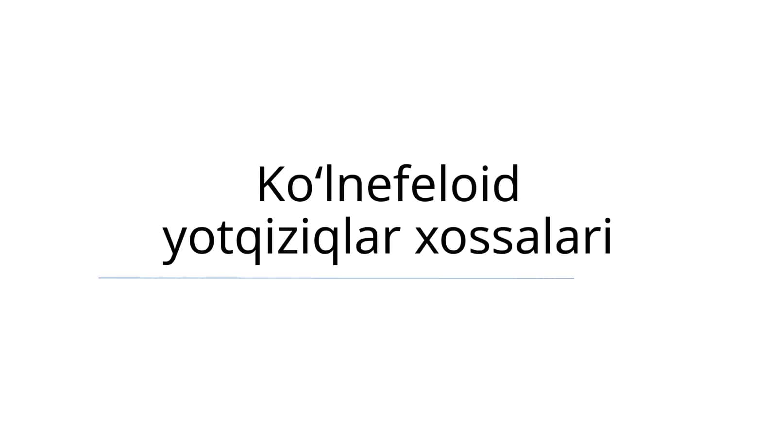 Koʻlnefeloid yotqiziqlar xossalari 1