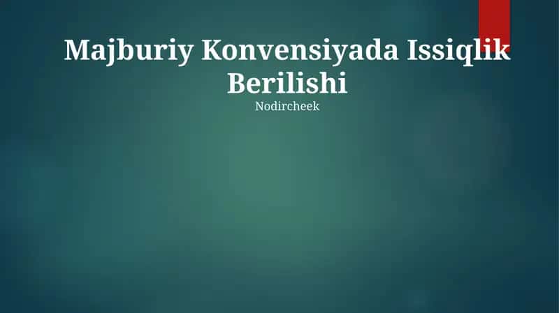Majburiy Konvensiyada Issiqlik Berilishi 1