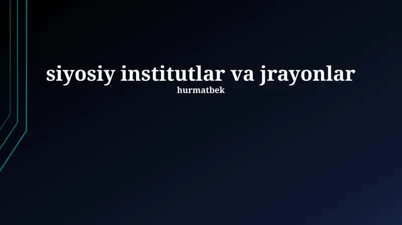 Siyosiy Institutlar va Hokimiyat Tarmoqlari 1
