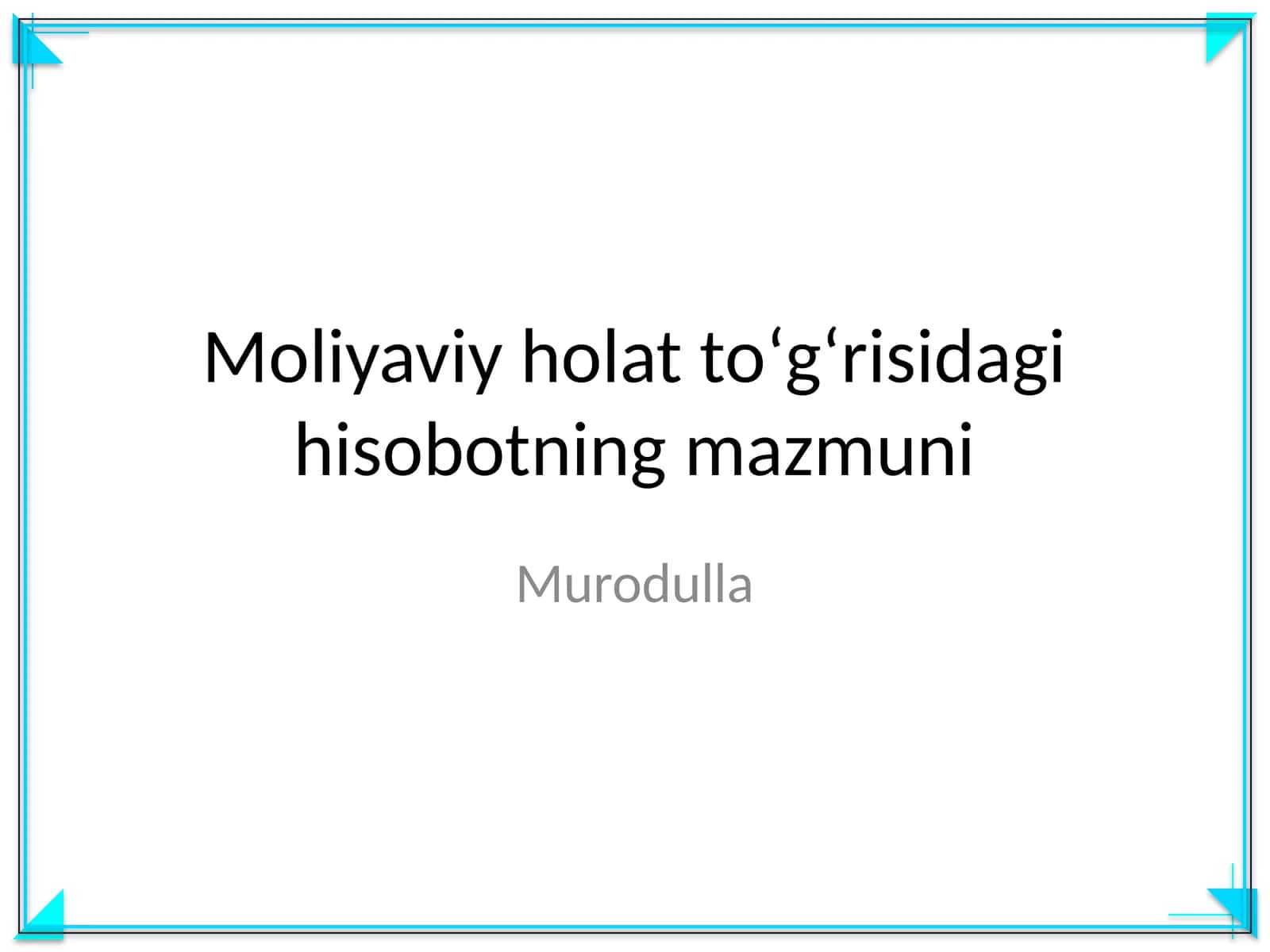 Moliyaviy holat toʻgʻrisidagi hisobotning mazmuni 1