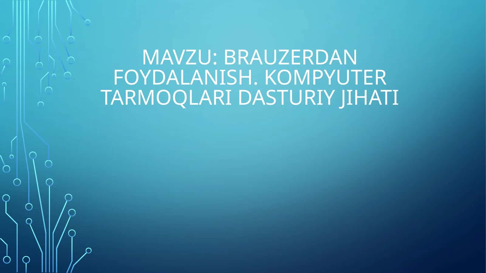 Brauzerdan foydalanish. Kompyuter tarmoqlari dasturiy jihati 1