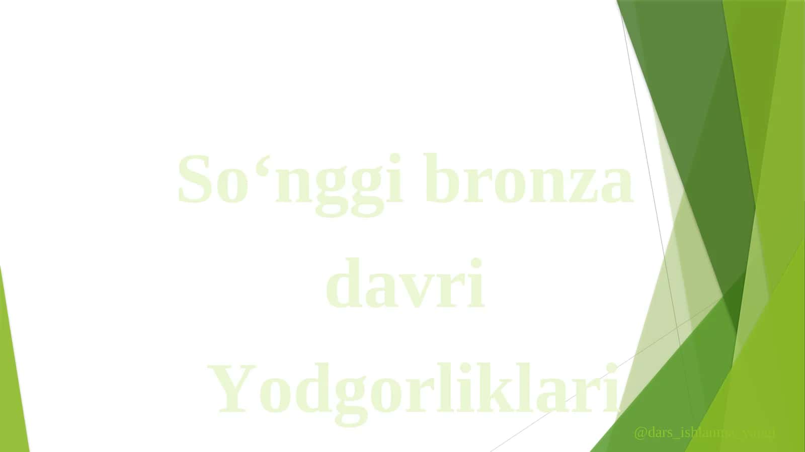 So‘nggi bronza davri Yodgorliklari 1