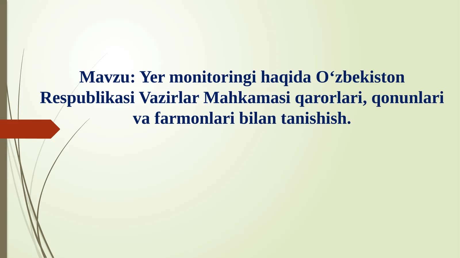 Yer monitoringi haqida O‘zbekiston Respublikasi Vazirlar Mahkamasi qarorlari, qonunlari va farmonlari bilan tanishish. 1