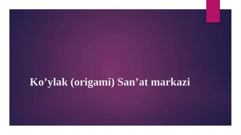 Koʼylak (origami) Sanʼat markazi 1