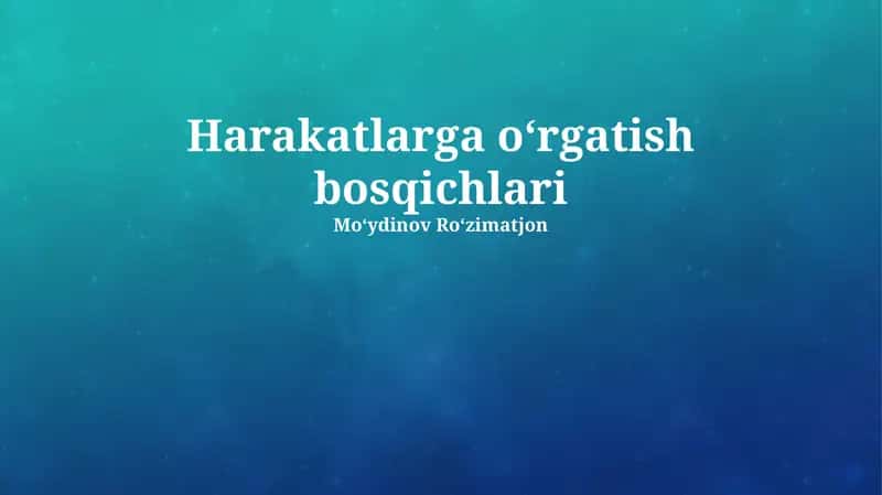 Harakatlarga oʻrgatish bosqichlari 1