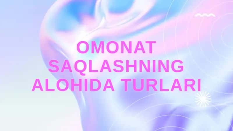 Omonat saqlashning alohida turlari 1