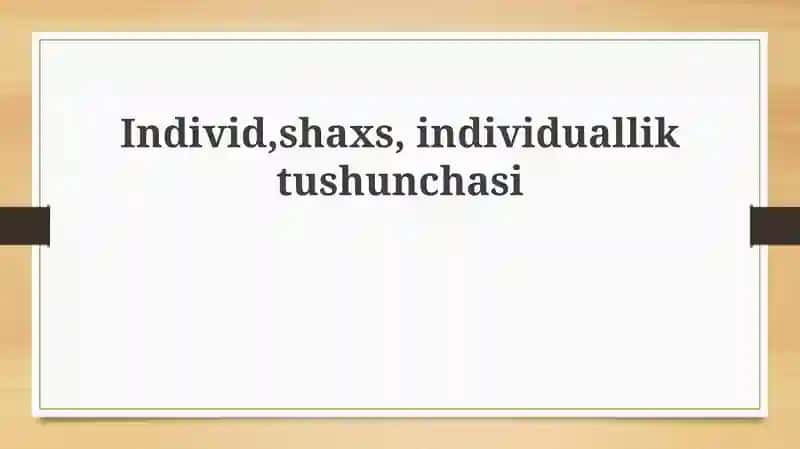 Shaxs, Individ va Individuallik: Asosiy Tushunchalar
