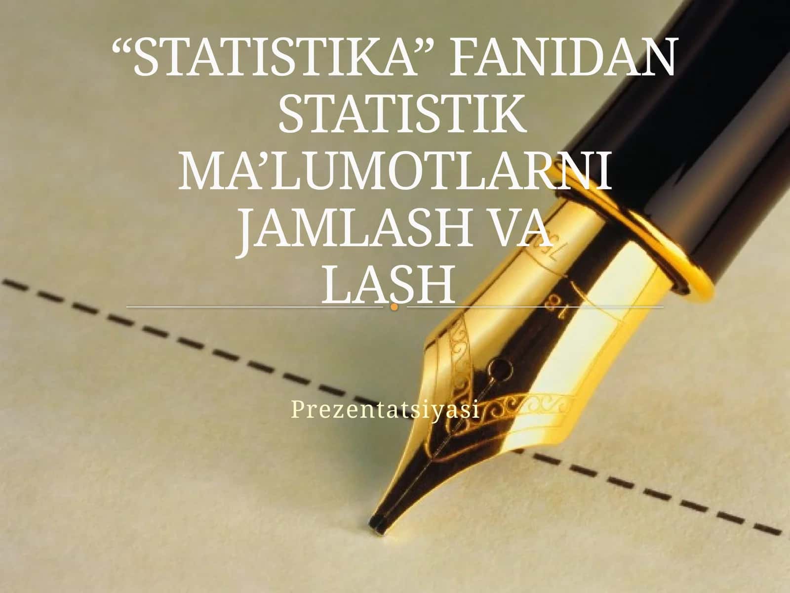 STATISTIKA MA’LUMOTLARNI JAMLASH VA GURUHLASH 1