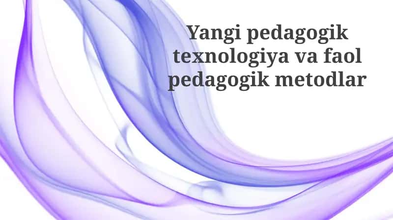 Yangipedagogiktexnologiyavafaolpedagogikmetodlar 1
