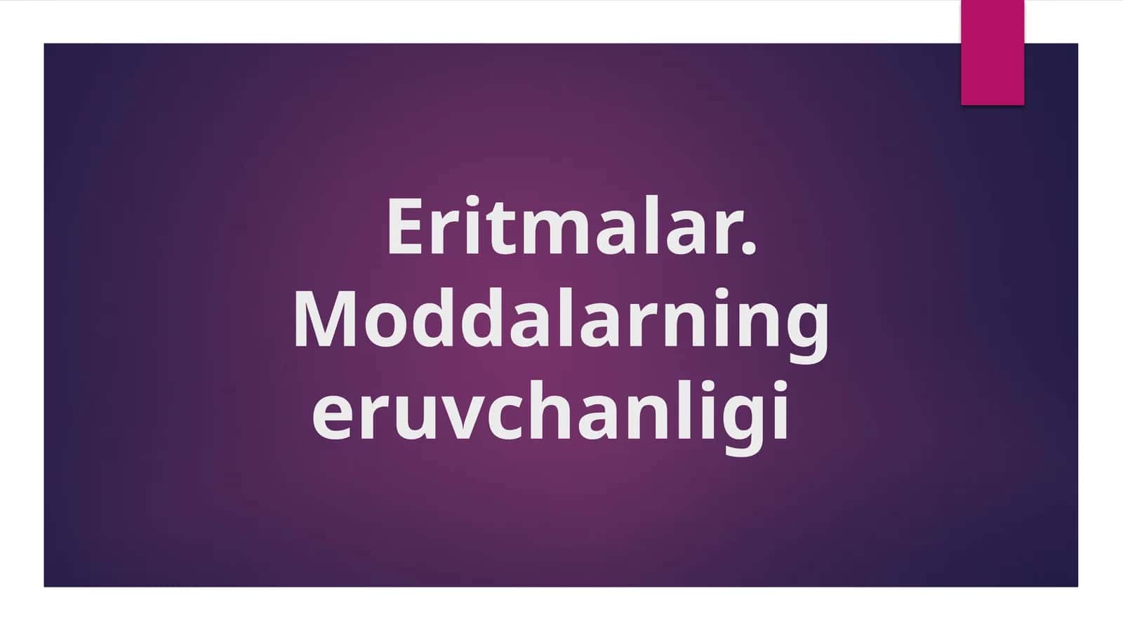 Eritmalar. Moddalarning eruvchanligi 1