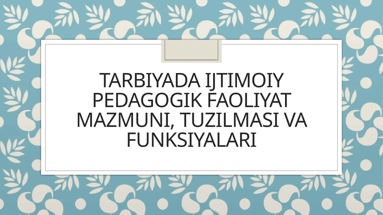 Tarbiyada ijtimoiy-pedagogik faoliyat mazmuni 1