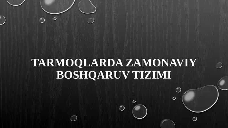 Tarmoqlarda zamonaviy boshqaruv tizimi 1