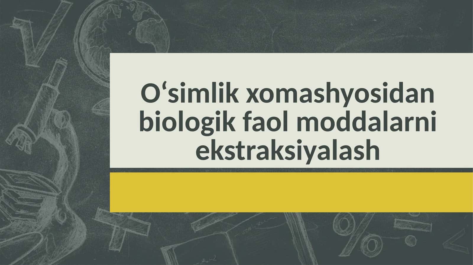 O‘simlikxomashyosidanbiologikfaolmoddalarniekstraksiyalash 1