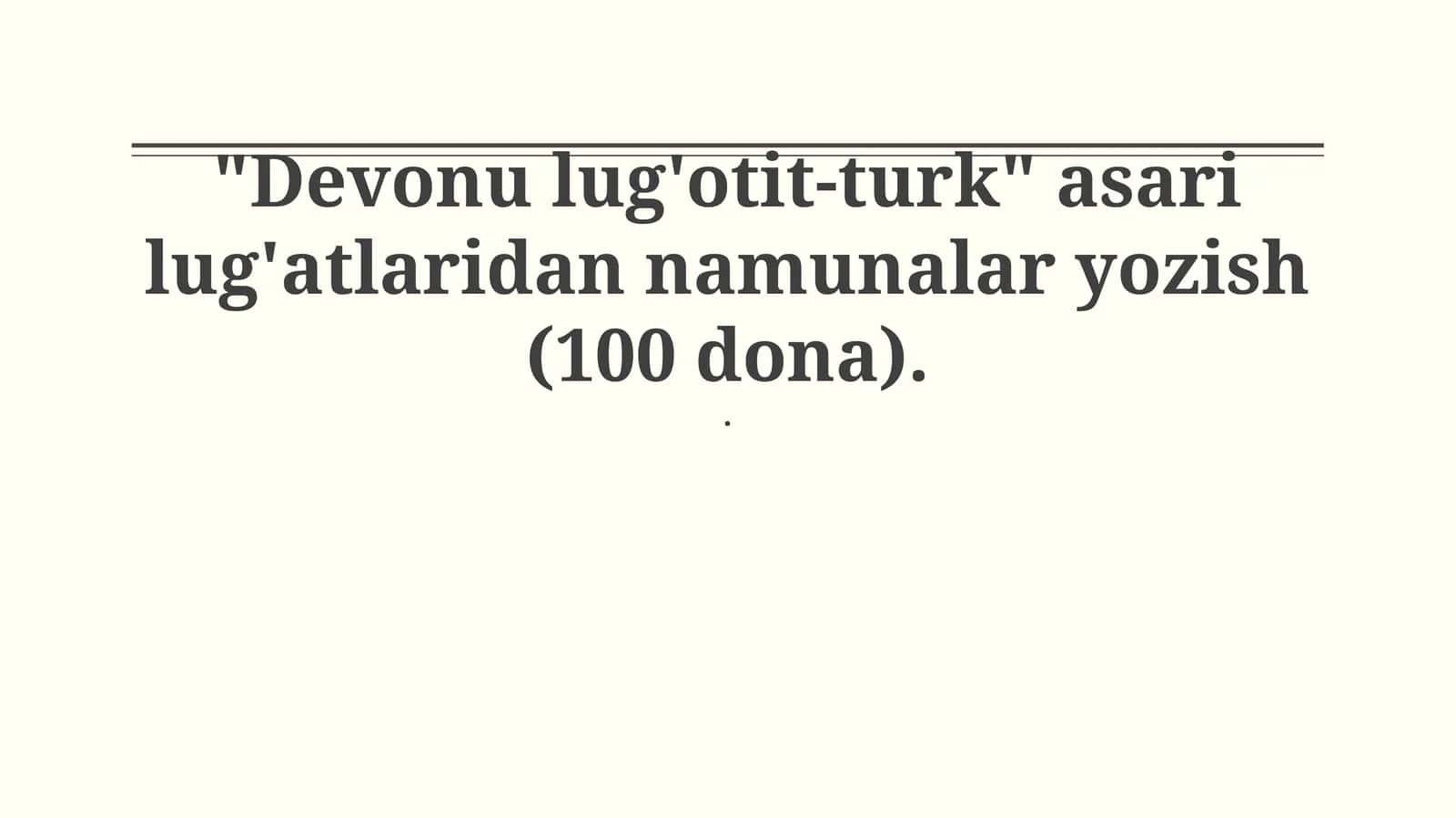 "Devonu lug'otit-turk" asari lug'atlaridan namunalar yozish (100 dona) 1