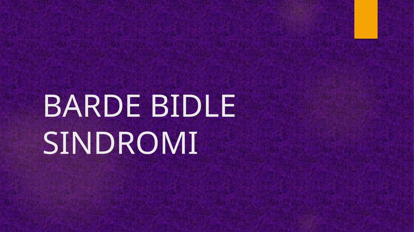 BARDE BIDLE SINDROMI 1