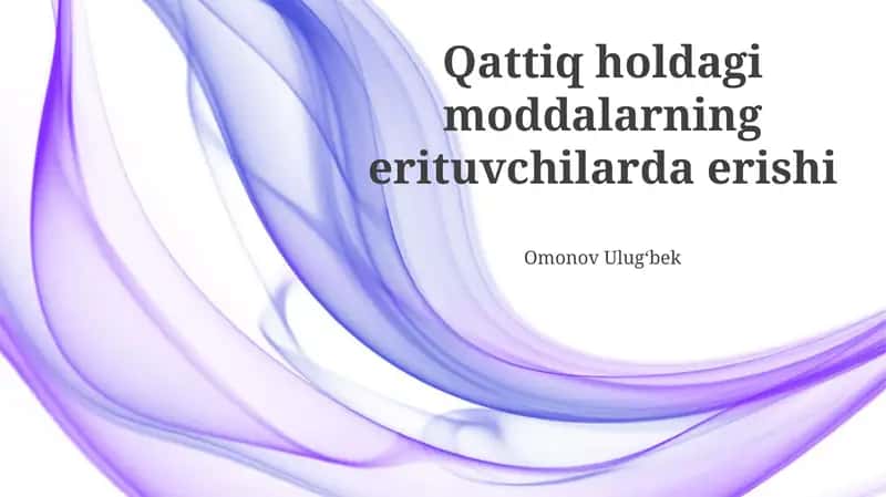 Qattiq holdagi moddalarning erituvchilarda erishi 1