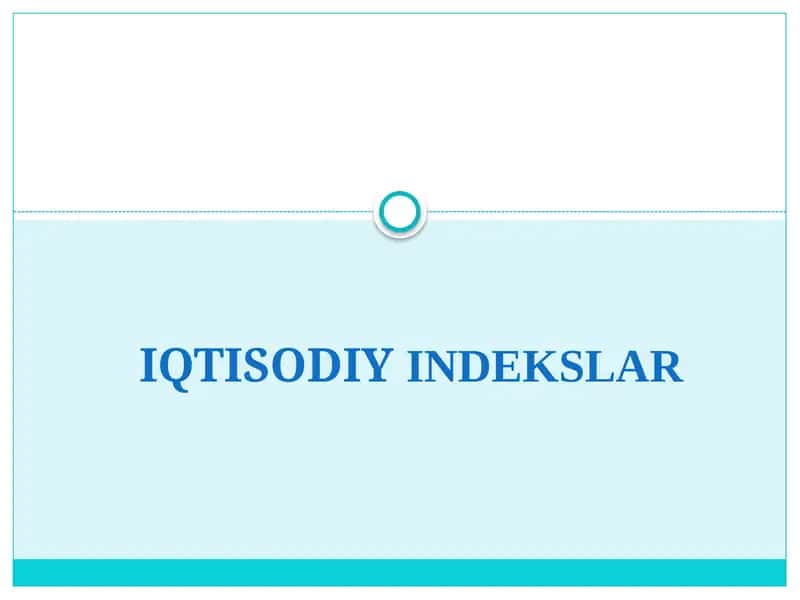 IQTISODIY INDEKSLAR 1