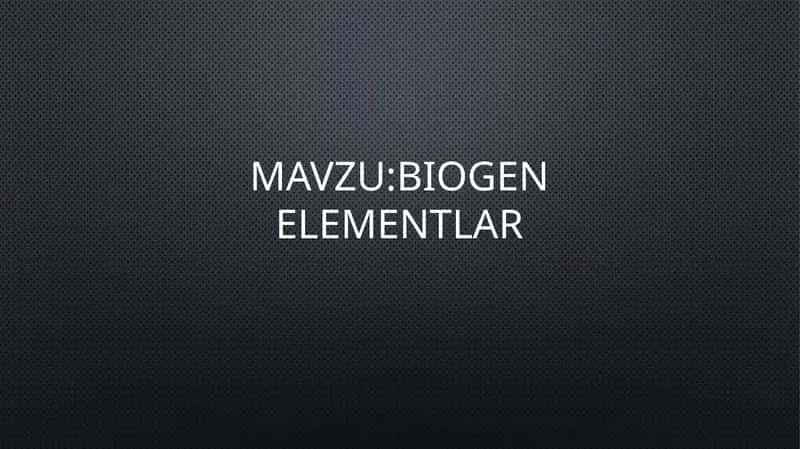 Biogen elementlar kimyosi 1
