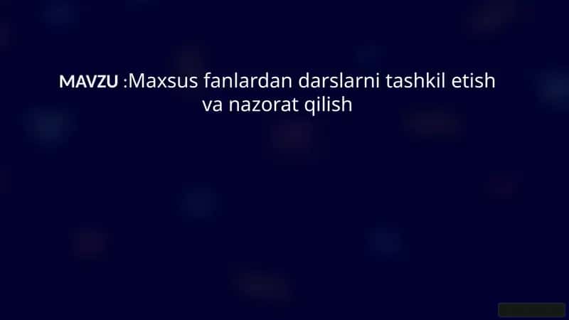 Maxsus fanlardan darslarni tashkil etish va nazorat qilish 1