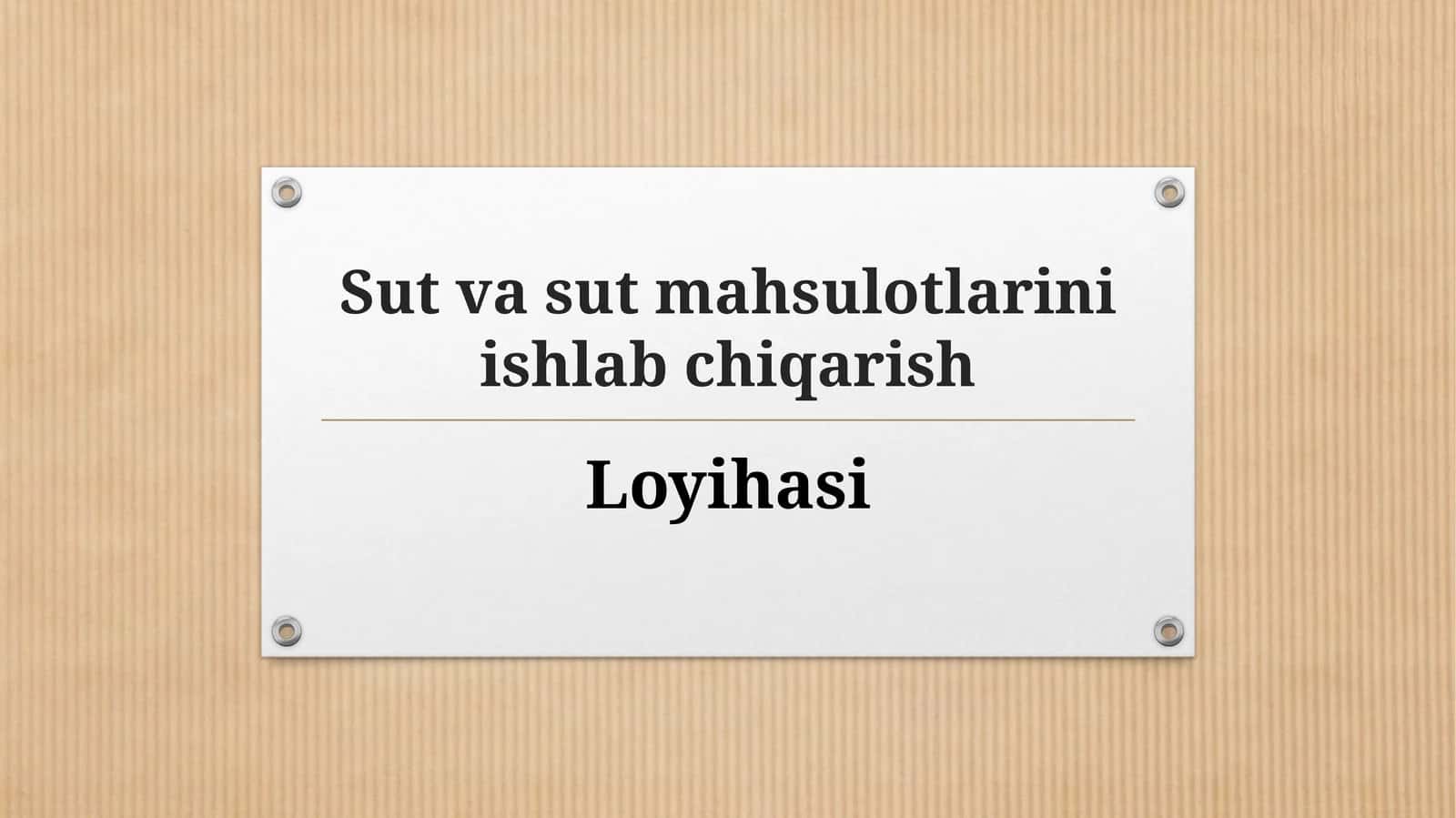 Sut va sut mahsulotlarini ishlab chiqarish loyihasi 1